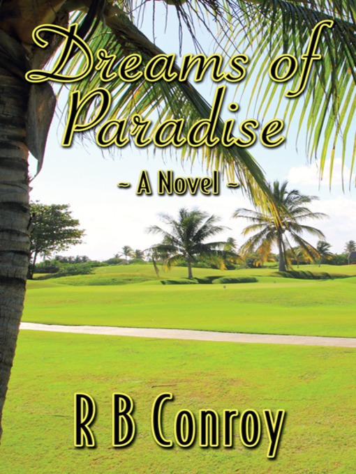 Title details for Dreams of Paradise by R. B. Conroy - Available
